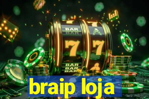 braip loja